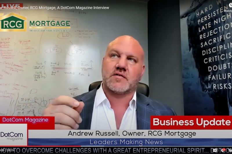 Andrew Russell, Owner, RCG Mortgage, A DotCom Magazine Interview