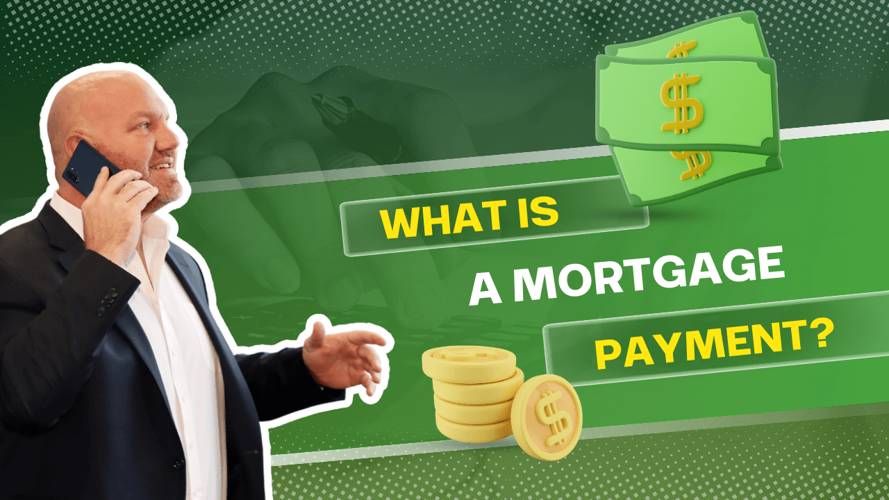 What Is A Mortgage Payment?